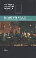 Urban Sketching Handbook Drawing with a Tablet: Easy Techniques for Mastering Digital Drawing on Location