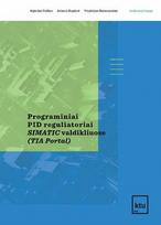 Programiniai PID reguliatoriai SIMATIC valdikliuose (TIA Portal) - Algirdas Večkys, Jolanta Repšytė, Virginijus Baranauskas