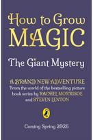 How to Grow Magic: The Giant Mystery
