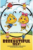 Beee Your Beeeautiful Self!: Building Wellbeing Early… A Kind Approach to Little Minds and Big Feelings