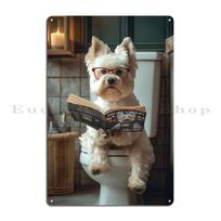 West Highland Terrier On The Toilet Funny Bathroom Westie Dog Art Metal Plaque Poster Home Plaques Printed Home Tin Sign Poster 20x30cm