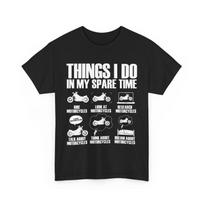 Motorcycle Shirt, Things I Do In My Spare Time Motorcycling Lovers Shirt M