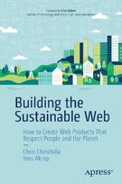 Building the Sustainable Web: How to Create Web Products That Respect People and the Planet
