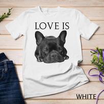 Prancūzų buldogo marškinėliai Meilė yra mielas prancūzų buldogas Mama dovanos Marškinėliai Unisex marškinėliai 2XL