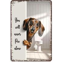 Humorous  You Will Never Pee Alone  Metal Sign - Retro Aluminum Bathroom Wall Art With Cute Dachshund Design - Funny Dog 20x30cm（7.8x11.8inch）