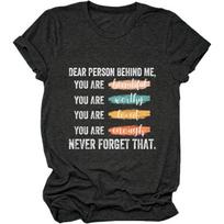 GAQEUWR Mental Health Shirt for Women, Dear Person Behind Me Shirt, You are Inspirational O-Neck Short Sleeve Tee Tops S juoda