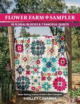 Flower Farm Sampler: 18 Floral Blocks & 7 Fanciful Quilts