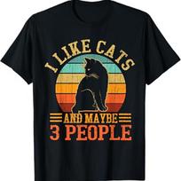 I Like Cats And Maybe 3 People T Shirt Funny Cat Lover Tee Black S TO 5XL S įvairiaspalvis