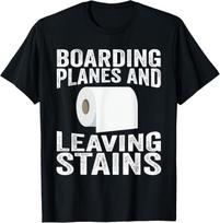 Boarding Planes Leaving Stains Funny Embarrassing Airport T-Shirt Mens Womens Tees Top unisex T-Shirt Mens Womens Tees Top 3XL