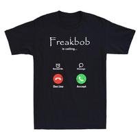 Freakabob Is Calling Funny Phone Call Meme Humor Quote Novelty Men's T-Shirt NEW L