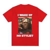 25/26 Summer Rap Men's T-shirt Printed with  I Wake Up No Stylist , Hip-hop Cool Pure Cotton Printed Short-sleeved T-shirt Y2k S
