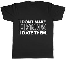 I Don't Make Mistakes I Date Them Ladies Womens Mens Unisex T-Shirt M gray