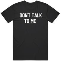 Nekalbėk su manimi Juokinga Humoro Dovana Idėja T-shirt Unisex T-shirt S