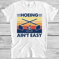 Hoeing Ain't Easy Funny Vintage Gardening Parody Herbology Gift T Shirt 4016 XL