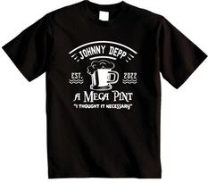 Johnny Depp quote  A MEGA PINT? I thought it necessary Adults T-Shirt unisex 2XL