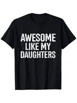 Awesome Like My Daughters For Fathers Day Birthday Christmas T-Shirt S įvairiaspalvis