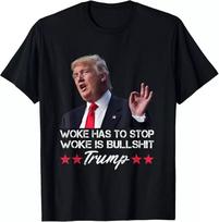 Woke Is Bullsh t Funny Trump T-Shirt L