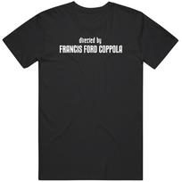 Directed By Francis Ford Coppola Movie Fan    T Shirt Unisex T-Shirt XXXL