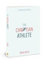 Christian Athlete: Glorifying God in Sports