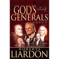 God's Generals: The Revivalists The Generals Who Shook Nations Roberts Liardon chronicles