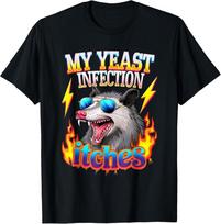 Inappropriate My Yeast Infection Itches Humor Joke Women Men unisex T-Shirt 4XL