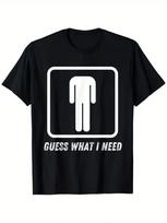 100% Cotton Guess What I Need Head Headless Man T-Shirt Suitable for Mens & Wo S įvairiaspalvis