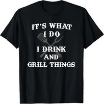 It's What I Do Drink Grill Things Funny BBQ Pitmaster Shirt T-Shirt S juoda
