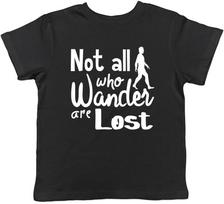 Not All Who Wander are Lost Boys Girls Kids Childrens T-Shirt 120