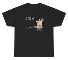Blow Me TShirt Funny Inappropriate Leafblower Meme Humor Gen Z Silly Graphic Tee L
