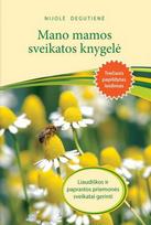 Mano mamos sveikatos knygelė (3-asis leidimas) - Nijolė Degutienė