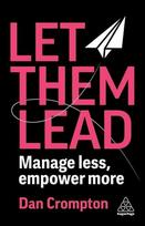 Let Them Lead: Manage Less, Empower More