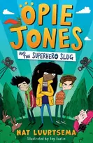 KNYGA Nat Luurtsema Opie Jones and the Superhero Slug