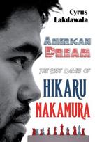 American Dream: The Best Games of Hikaru Nakamura, American Dream: The Best Games of Hikaru Nakamura