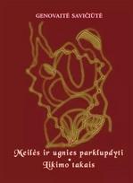 Meilės ir ugnies parklupdyti. Likimo takais, Meilės ir ugnies parklupdyti. Likimo takais