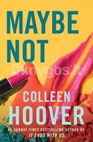 Maybe Not - Colleen Hoover