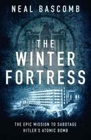 Winter Fortress: The Epic Mission to Sabotage Hitler's Atomic Bomb