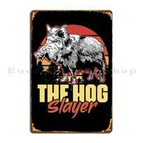 Hog Slayer Funny Wild Boar Hunting Humor For A Grunt Hunter Metal Sign Cinema Funny Iron  Funny Personalized Tin Sign Poster 20x30cm（7.8x11.8inch）