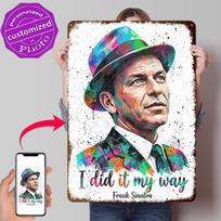 Frank Sinatra I Did It My Way Pop Art D Printed Texture Poster Personalized Wall Art Retro Metal Tin Signs for Desk Decor 20x30cm（7.8x11.8inch）