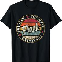 Mens Frank The Man The Myth The Legend First Name Dad Gifts T-Shirt S įvairiaspalvis