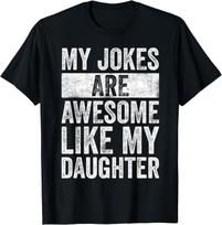 Humor Dad Jokes Awesome Funny Father's Day Gift Daddy Gift Unisex T-Shirt S įvairiaspalvis
