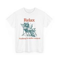 Relax Nothing is Under Control Funny Chill Raccoon Women Men T-Shirt M
