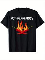 Funny Got Jalapenos T-Shirt For  &  - Heavyweight 100% Cotton Spicy Chili Pepper Tee With Jalapeno Design, S-XXXL Sizes, Casual Loose Fit For - Wear - S įvairiaspalvis