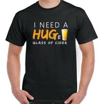 26 Cider T-Shirt I Need a Hug Huge Glass of Mens Funny Alcohol Humour Joke Beer Unisex T-Shirt M