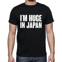 I'm Huge in Japan Small Funny T shirt Tee 2XL