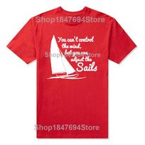 The Wind Can Adjust The Sails Sailing Funny Unisex Graphic Fashion New Cotton Short Sleeve T Shirts O-Neck Harajuku T-shirt S