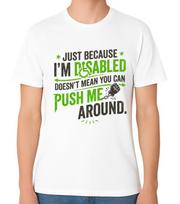 Disabled Can't Push Me Around T-Shirt Disability Awareness Funny Unisex Tee S įvairiaspalvis