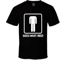 Guess What I Need Headless Man Figure Funny T Shirt 4XL