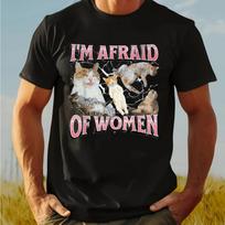 Men's Funny Cat Meme T-Shirt Bold Pink I'm Afraid of Women Text Aggressive Cats Graphic Heavyweight Sm Cotton Tee S įvairiaspalvis