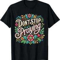 Don'T Stop Praying Retro Aesthetic Holy Words God T Shirt S įvairiaspalvis