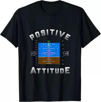 Positive Attitude Aviation Pilot Primary Flight Gift Unisex T-Shirt XXL